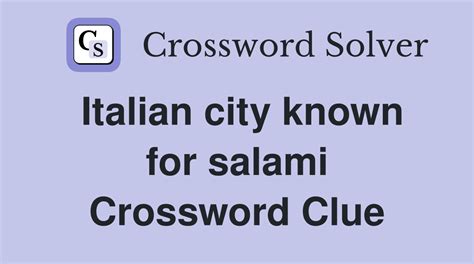 city famous for salami crossword|italian salami city.